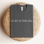 T-shirt Dans Ma Tante, Chemise De L'Ère<br><div class="desc">Nous ajoutons toujours de nouveaux designs chaque semaine !</div>