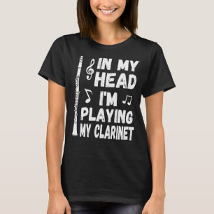 T-shirt Dans ma tête, je joue à mon musicien de Clarinet e