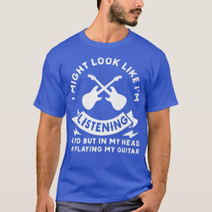 T-shirt Dans Ma Tête Je Joue Mon Guitare Musicien De La Gu