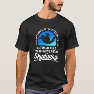 T-shirt Dans ma tête, je pense au parachutisme pour un cie