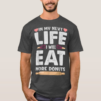 T-shirt Dans Ma Vie Net, Je Mangerai Plus De Donuts Drôle 