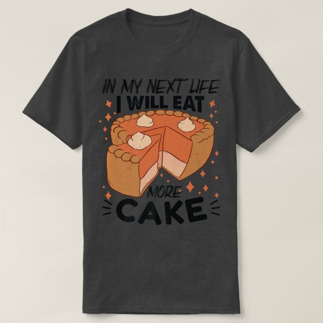 T-shirt Dans Ma Vie Net, Je Mangerai Plus De Gâteaux Drôle (Design devant)