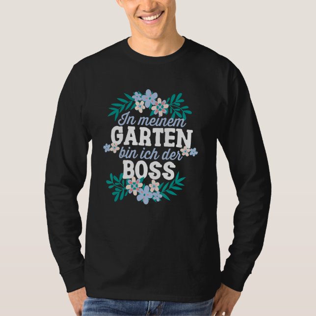 T-shirt Dans Meiner Garten Bin Ich Der Boss Gärtner Hobbyg (Devant)