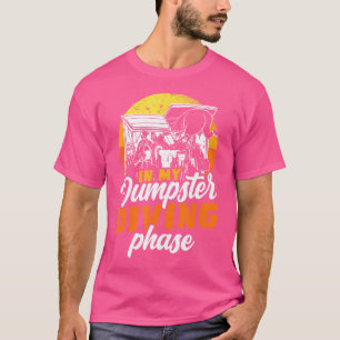 T-shirt Dans Mon Dumpster Diving Phase Bin-Diving Bin Raid