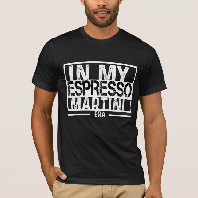 T-shirt 'Dans mon ère expresso martini' (Devant)