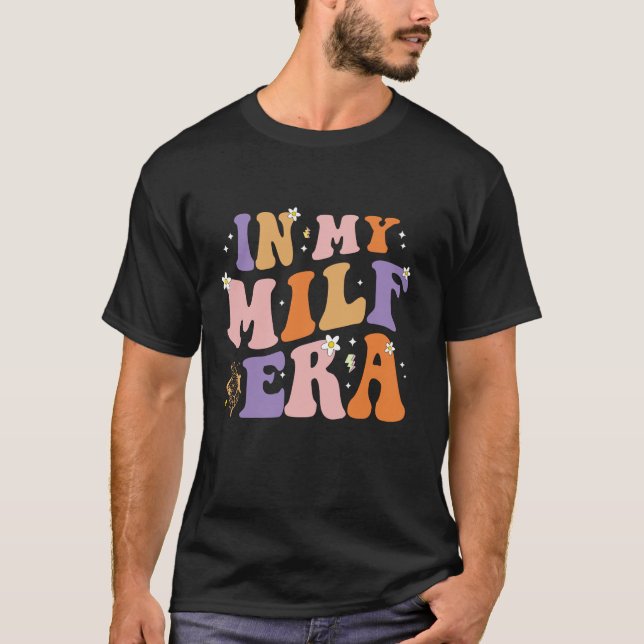 T-shirt Dans Mon Ère Milf (Devant)