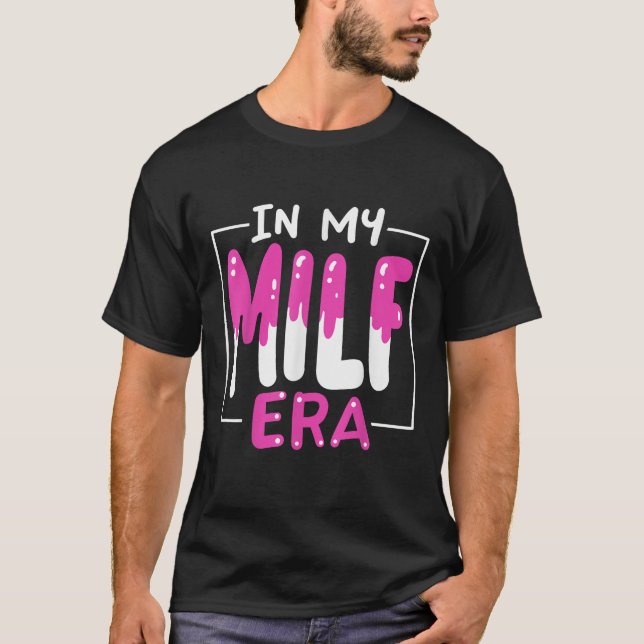T-shirt Dans Mon Ère Milf (Devant)