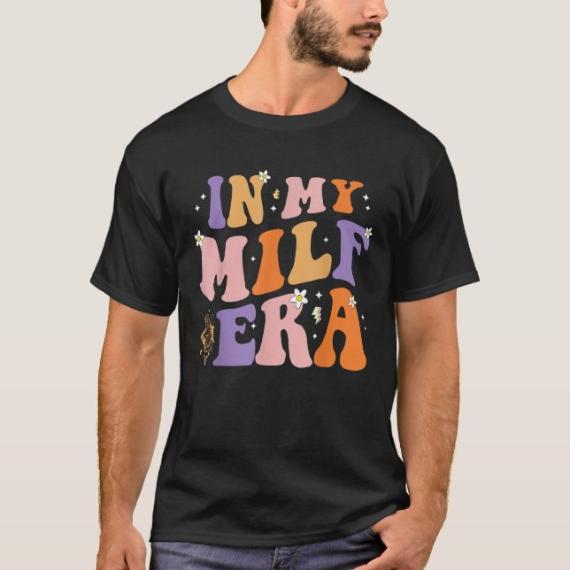 T-shirt Dans Mon Ère Milf (Devant)