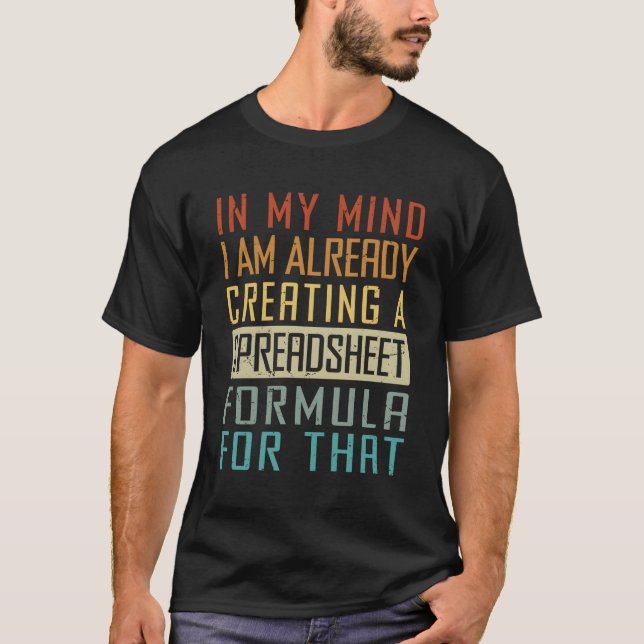 T-shirt Dans Mon Esprit, Je Crée Déjà Un Tableur Pour (Devant)