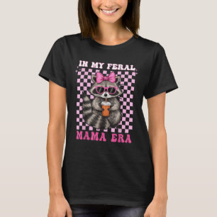 T-shirt Dans Mon Feral Mama Era Raccoon Chemise Racoon Aim