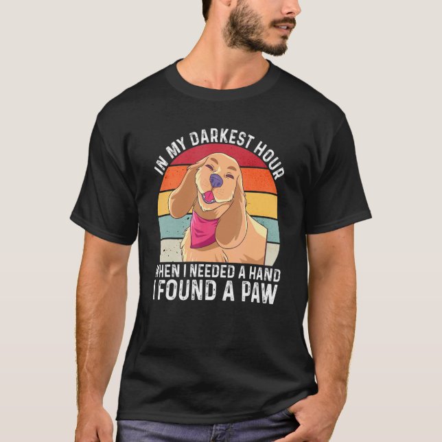 T-shirt Dans Mon Heure La Plus Sombre Quand J'Avais Besoin (Devant)