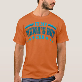 T-shirt Dans Mon Mamas Boy Era Cadeau Pour Femmes Fête des