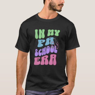 T-shirt Dans Mon PA School Era Physicien Assistant École S