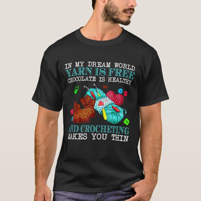 T-shirt Dans Mon Rêve World Yarn Est Chocolat Gratuit Est  (Devant)