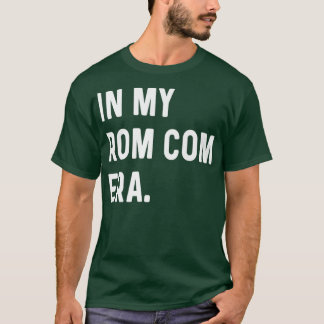 T-shirt Dans Mon Rom Com Era - Drôle Tendance Eras Dire Va
