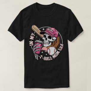 T-shirt Dans mon T-Ball Maman Era Skeleton Baseball Mère d