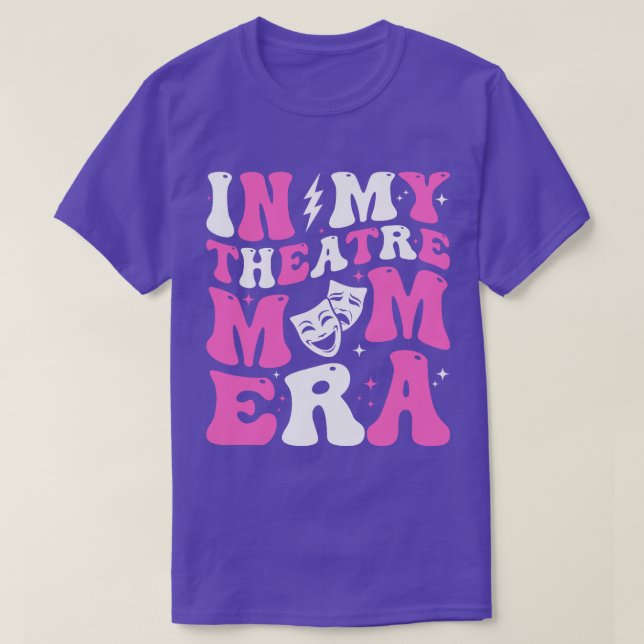 T-shirt Dans Mon Théâtre Maman Era Super Broadway Moment m (Design devant)