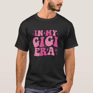 T-shirt Dans My Gigi Era Retro Vintage Super Funny Gigi Er
