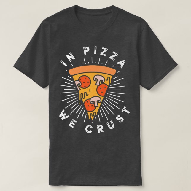 T-shirt Dans Pizza Nous Croûtons Cool Italien Nourriture L (Design devant)