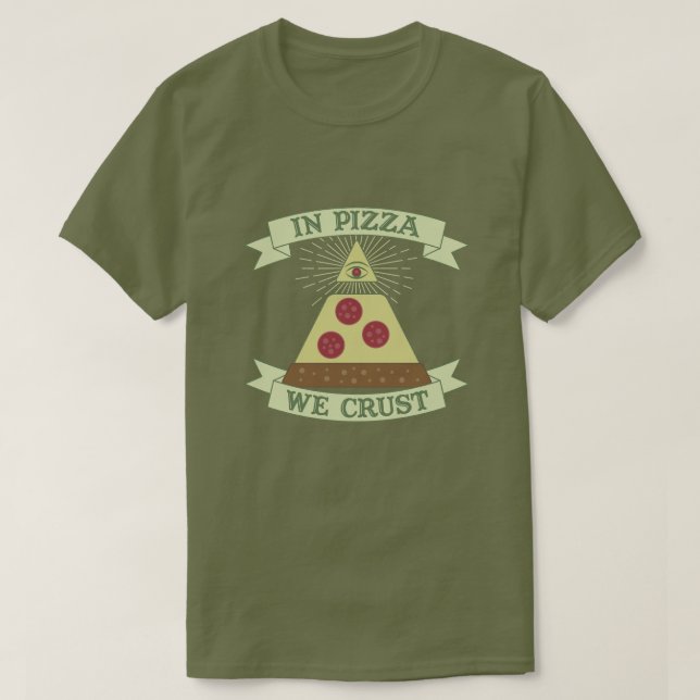 T-shirt Dans Pizza Nous Croûtons - Drôle Providence Oeil P (Design devant)