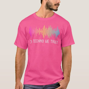T-shirt Dans Techno Nous faisons confiance à EDM Music Rav