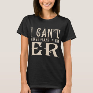 T-shirt Dans The Er Er Nurse Emergency Room Funny Doctor