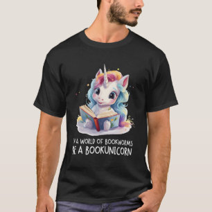 T-shirt Dans Un Monde De Bookworm Be A Bookunicorn Unicorn