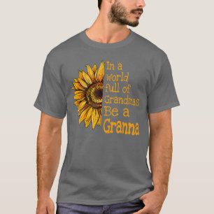 T-shirt Dans un monde de grands-mères, soyez une Granna gr