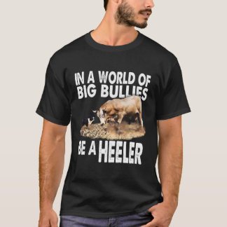 T-shirt Dans Un Monde De Grosses Bulles Soyez Un Heeler! B