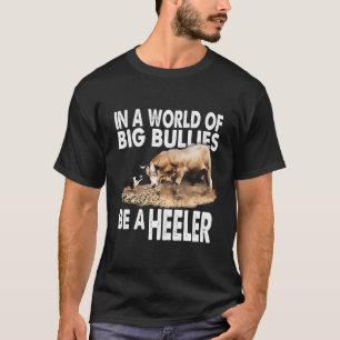 T-shirt Dans Un Monde De Grosses Bulles Soyez Un Heeler! B