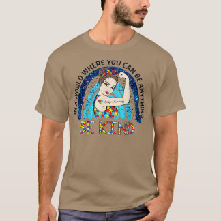 T-shirt Dans Un Monde Où L'On Peut Être N'Importe Quoi