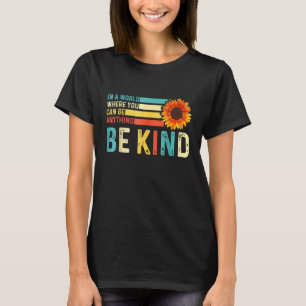 T-shirt Dans Un Monde Où L'On Peut Être N'Importe Quoi