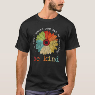 T-shirt Dans Un Monde Où L'On Peut Être N'Importe Quoi D
