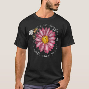 T-shirt Dans Un Monde Où L'On Peut Être N'Importe Quoi Êtr