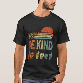 T-shirt Dans Un Monde Où L'On Peut Être N'Importe Quoi Sig