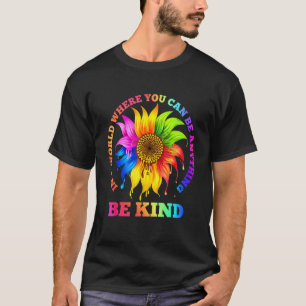 T-shirt Dans Un Monde Où Vous Pouvez Être N'Importe Quoi D
