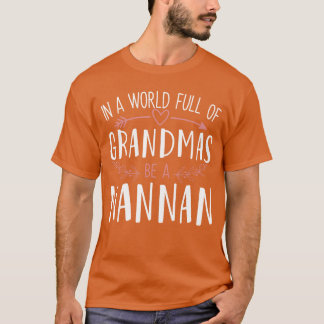 T-shirt Dans un monde plein de grand-mères, soyez une Nann