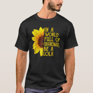 T-shirt Dans Un Monde Plein De Grandmas Be A Lola Filipino