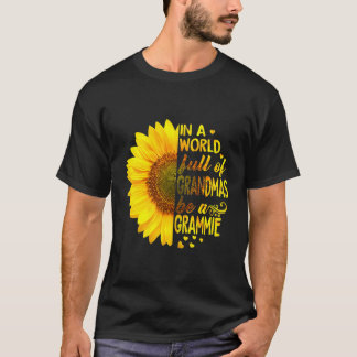 T-shirt Dans Un Monde Plein De Grandmas Sois Grammie