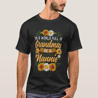 T-shirt Dans Un Monde Plein De Grandmas Soyez Un Nannie Mi