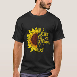 T-shirt Dans Un Monde Plein De Grandmas Soyez Une Chemise 