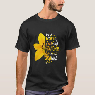 T-shirt Dans Un Monde Plein De Grandmas Soyez Une Fleur Gr