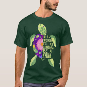 T-shirt Dans Un Monde Plein De Grandmas Soyez Une Tortue D