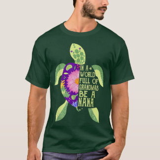T-shirt Dans Un Monde Plein De Grandmas Soyez Une Tortue D