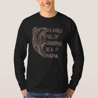 T-shirt Dans Un Monde Plein De Grandpas Soyez Un Papa