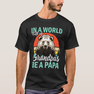 T-shirt Dans Un Monde Plein De Grandpas Soyez Un Papa 2