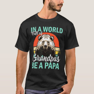 T-shirt Dans Un Monde Plein De Grandpas Soyez Un Papa 3