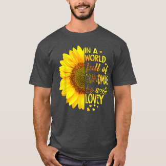 T-shirt Dans un monde plein de grands-mas être Lovey Sunfl