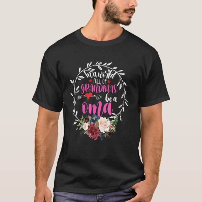 T-shirt Dans Un Monde Plein De Granmas Soyez Un oma Floral (Devant)