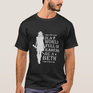 T-shirt Dans Un Monde Plein De Karens Soyez Une Beth